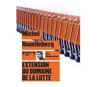 Extension du domaine de la lutte Michel Houellebecq (Auteur)