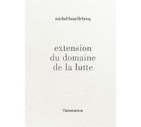 Michel Houellebecq – Extension du domaine de la lutte – Roman – Relié – Flammarion