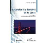 Extension du domaine de la santé: Psychologue : chronique d’une déculturation