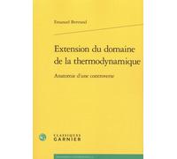 Extension du domaine de la thermodynamique: Anatomie d'une controverse