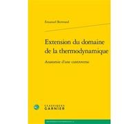 Extension du domaine de la thermodynamique Jocelyn Benoist (Collection dirigée par), Bruno Gnassounou (Collection dirigée par), Emanuel Bertrand (Auteur), Peter Galison (Préface)
