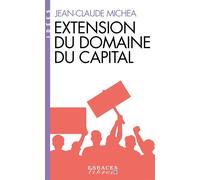 Extension du domaine du capital (Espaces Libres - Idées) - Jean-Claude Michéa - Albin Michel - Poche - Essai