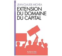 Extension Du Domaine Du Capital - Notes Sur Le Néolibéralisme Culturel Et Les Infortunes De La Gauche