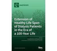 Extension Of Healthy Life Span Of Dialysis Patients In The Era Of A 100-Year Life