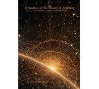 Extension of the Theory of Relativity - and Answers to Further Cosmic Questions