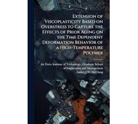 Extension of Viscoplasticity Based on Overstress to Capture the Effects of Prior Aging on the Time Dependent Deformation Behavior of a High-Temperature Polymer