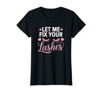 Extensions de Cils Drôle Design Let Me Fix Your Lashes T-Shirt