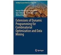 Extensions Of Dynamic Programming For Combinatorial Optimization And Data Mining