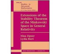 Extensions Of The Stability Theorem Of The Minkowski Space In General Relativity (Ams/Ip Studies In Advanced Mathematics)