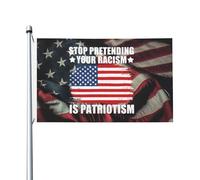 extérieur drapeaux Arrêtez de prétendre que votre racisme Drapeau