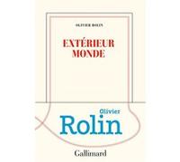 Extérieur monde Olivier Rolin (Auteur)