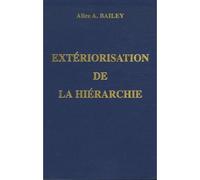 Extériorisation hiérarchie - BAILEY ALICE A. - Lucis Eds - Livre