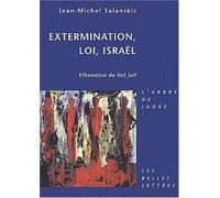 Extermination, Loi, Israel - Ethanalyse Du Fait Juif