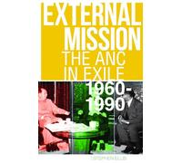 External Mission: The ANC in Exile, 1960-1990