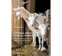 External Parasites of Small Ruminants: A Practical Guide to Their Prevention and Control - [Livre en VO] P Bates (Auteur)