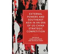 External Powers and Southeast Asia in an era of US-China Strategic Competition