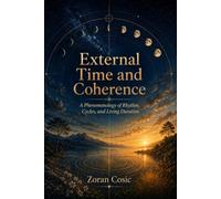 External Time and Coherence: The Phenomenology of Rhythm, Cycles, and Living Duration