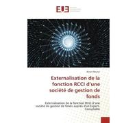 Externalisation de la fonction RCCI d'une société de gestion de fonds - Akram Boutar - Muse Editions - broché - Roman