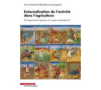 Externalisation de l'activité dans l'agriculture De l'opportunité migratoire aux risques d'exploitationet#8239;? - Bénédicte Lavaud Legendre - Mare & Martin - broché - Etude