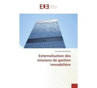 Externalisation des missions de gestion immobiliere - Paul-Edouard Ehrhardt - Universitaires Europeennes - broché - Etude