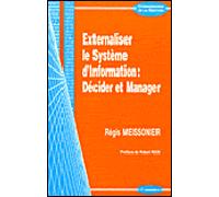 Externaliser le systeme d'information Décider et manager - Régis Meissonier - Economica - broché - Essai