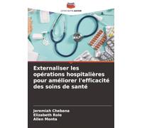 Externaliser les opérations hospitalières pour améliorer l'efficacité des soins de santé