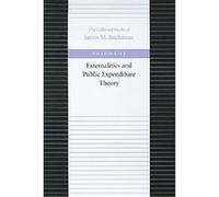 Externalities and Public Expenditure Theory, COLLECTED WORKS OF JAMES M BUCHANAN James M. Buchanan (Auteur)