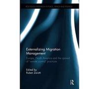 Externalizing Migration Management: Europe, North America and the spread of 'remote control' practices (Routledge Research in Place, Space and Politics) - [Version Originale] Inconnu (Auteur)