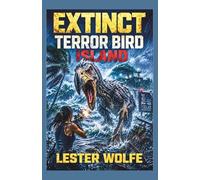 EXTINCT - Terror Bird Island: A Genetic Engineering Tropical Storm Survival Novella
