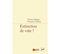 Extinction de vote ? - Tristan Haute - Puf - broché - Essai