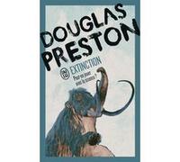 Extinction Douglas Preston (Auteur), Sébastian Danchin (Traduction)