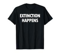 Extinction Happens Drôle Paléontologie Dinosaure Science T-Shirt