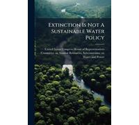 Extinction Is Not A Sustainable Water Policy