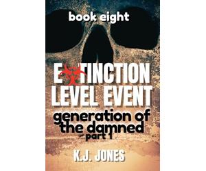 Extinction Level Event, Book Eight: Generation of the Damned, Part 1