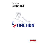 Thomas Bernhard – Extinction – Un effondrement – Poche – Gallimard