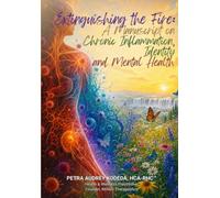 Extinguishing The Fire: A Manuscript on Chronic Inflammation, Identity and Mental Health