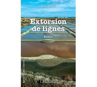 Extorsion de lignes Roman - Anne Chaté - L'harmattan - broché - Roman