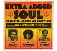 Extra Added Soul: Crossover, Modern, and Funky Soul