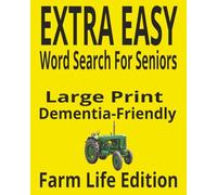 Extra Easy Word Search for Seniors: Large Print Dementia - Friendly Puzzles - Farm Life Edition for Relaxation, Memory Support and Fun