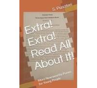 Extra! Extra! Read All About It!: More Newsworthy Poems For Young People