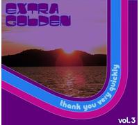 Extra Golden - Thank You Very Quickly [Import]