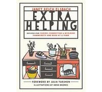 Extra Helping: Recipes for Caring for Your Friends and Family, Connecting with Your Neighbors, and Building Community One Dish at a Time - [Version Originale] Inconnu (Auteur)