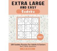 Extra Large and Easy 9x9 Sudoku: Easy Logic Puzzles For Seniors and Adults Volume 3 | Large Print Sudoku For Elderly | One Puzzle Per Page | Solutions At The Back