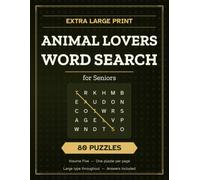 Extra Large Print Animal Lovers Word Search for Seniors: 80 Puzzles in Big Clear Type - Cats, Dogs, Birds, the Farm and Every Beloved Friend Between