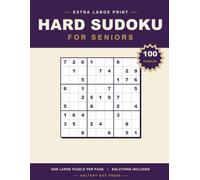 Extra Large Print Hard Sudoku for Seniors: 100 Hard Puzzles with Solutions | One Large Puzzle Per Page | A Real Challenge in Brain Games for Adults & Seniors