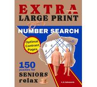 Extra Large Print Number Search Book for Seniors Relax: 150 Super-Easy-to-Read Puzzles for Mind-Friendly Activity, One Puzzle Per Page, Big-Grid Format with Solutions