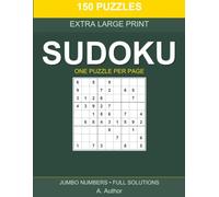 Extra Large Print Sudoku: 150 Puzzles from Easy to Hard: One Puzzle Per Page with Jumbo, Easy-to-Read Numbers • Crystal Clear Volume 1