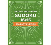 Extra Large Print Sudoku 16x16 - 200 Easy Puzzles: Hexadoku Puzzle Book for Adults & Seniors Seeking Stress-Free Solving and Brain Exercise