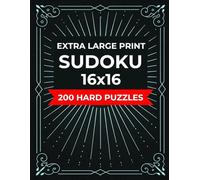 Extra Large Print Sudoku 16x16 - 200 Hard Puzzles: Hexadoku Puzzle Book for Adults & Seniors Seeking Relaxing Yet Stimulating Brain Workout
