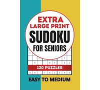 Extra Large Print Sudoku for Seniors: Easy to Medium Puzzles to Boost Brain Power - 120 Relaxing Games with Solutions